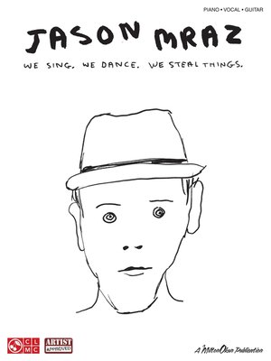 cover image of Jason Mraz--We Sing. We Dance. We Steal Things. (Songbook)